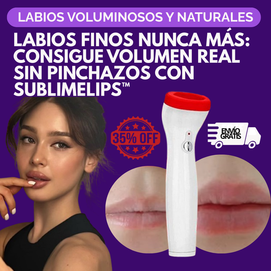 SublimeLips by Nuvoralux™ - El volumen que deseas, con la elegancia que mereces