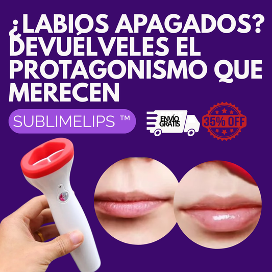 SublimeLips by Nuvoralux™ - El volumen que deseas, con la elegancia que mereces