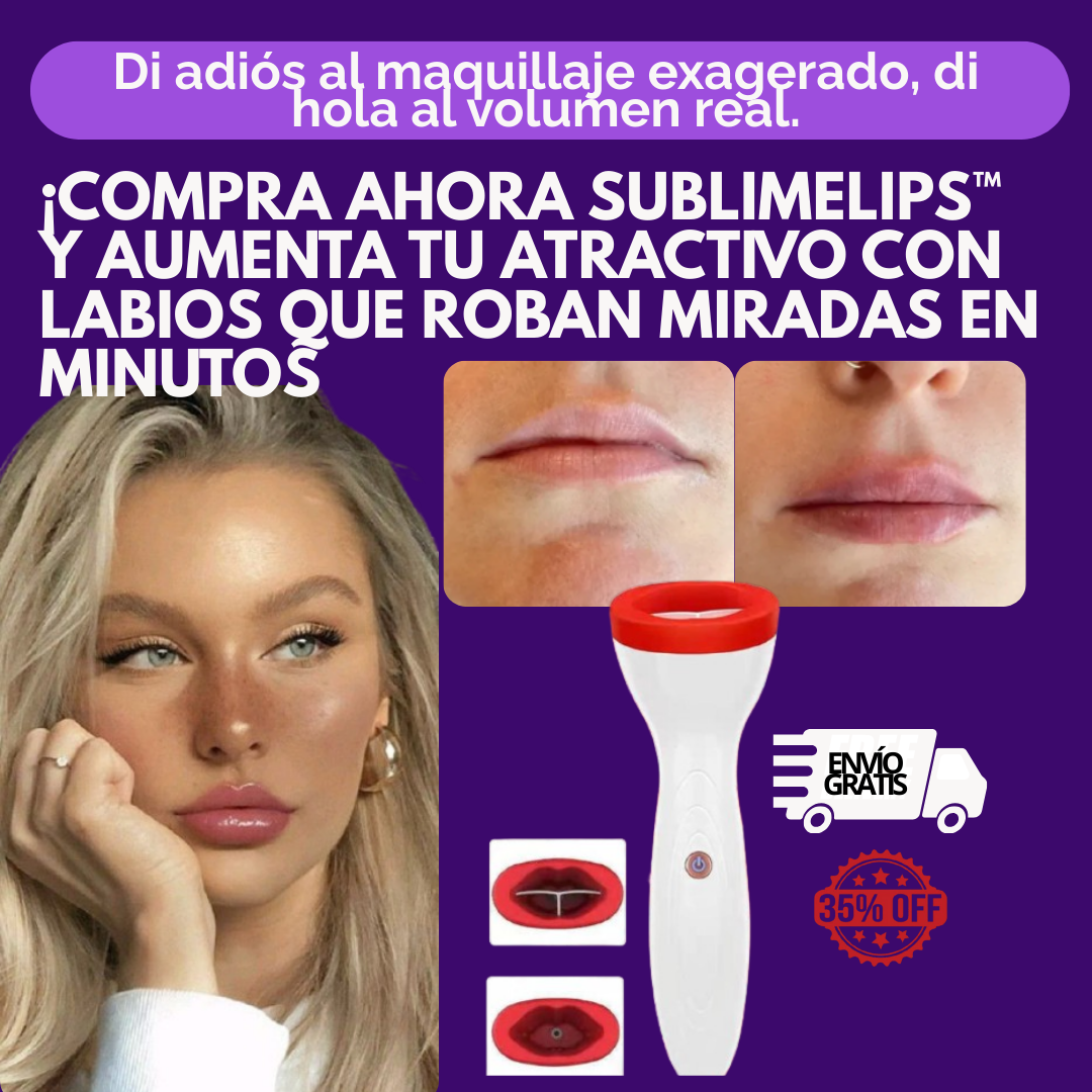 SublimeLips by Nuvoralux™ - El volumen que deseas, con la elegancia que mereces